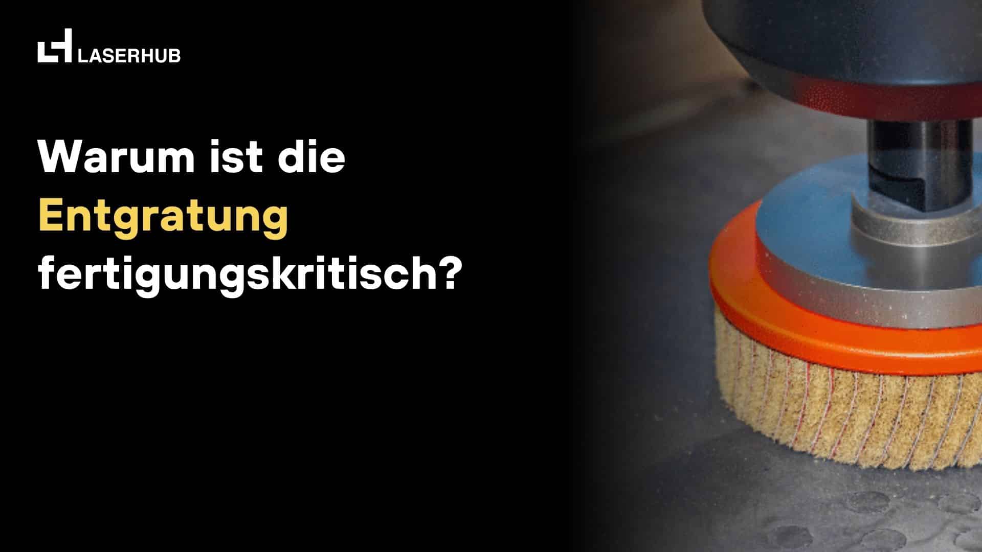 Was ist Entgraten?